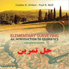 دانلود حل تمرین نقشه برداری ابتدایی معرفی ژئوماتیک قیلانی ویرایش سیزدهم Elementary Surveying An Introduction to Geomatics Ghilani
