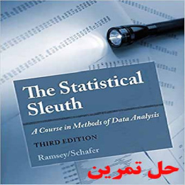 دانلود حل تمرین کارگاه آمار دوره ای برای روش های تجزیه و تحلیل داده  The Statistical Sleuth A Course in Methods of Data Analysis Ramsey Schafer