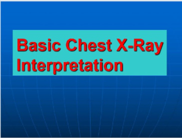 پاورپوينت با عنوان Basic Chest X-Ray Interpretation  به زبان انگلیسی