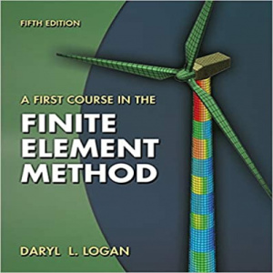 حل مسائل اولین دوره در روش المان (اجزا) محدود (FEM) دریل لوگان به صورت PDF و به زبان انگلیسی در 564 صفحه