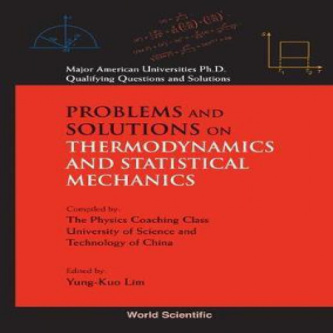 حل مسائل ترمودینامیک و مکانیک آماری (367 مسئله حل شده) یونگ کو لیم به صورت PDF و به زبان انگلیسی در 431 صفحه