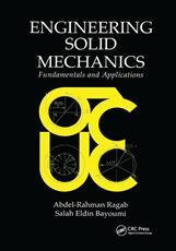 ENGINEERING SOLID MECHANICS Fundamentals and Applications  by Abdel-Rahman Ragab & Salah Eldin Bayou