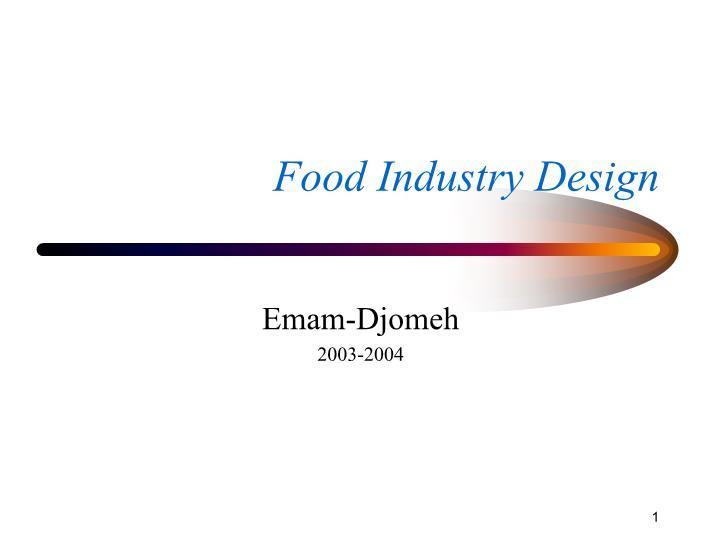 پاورپوینت تعاریف و قلمرو طراحی کارخانه  Food Industry Design