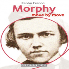 کتاب ارزشمند شطرنج مورفی: حرکت به حرکت Morphy: Move by Move