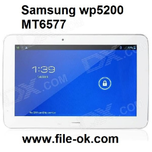 فایل فلش تست شده تبلت چینی Samsung WP5200 MT6577